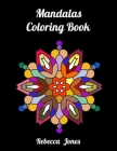 Mandalas Coloring Book: Flowers mandala pattern coloring, large page for all age for relax color. By Rebecca Jones Cover Image