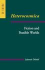 Heterocosmica: Fiction and Possible Worlds (Parallax: Re-Visions of Culture and Society) Cover Image