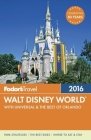 Fodor's Walt Disney World 2016: With Universal & the Best of Orlando (Fodor's Walt Disney World with Universal Orlando & Sea World) Cover Image