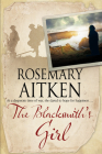 The Blacksmith's Girl By Rosemary Aitken Cover Image