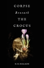 Corpse Beneath the Crocus By N. N. Nelson Cover Image