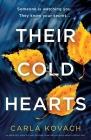 Their Cold Hearts: An absolutely addictive and gripping crime thriller with a heart-stopping twist By Carla Kovach Cover Image