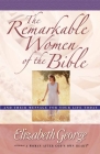 The Remarkable Women of the Bible By Elizabeth George Cover Image