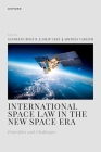 International Space Law in the New Space Era: Principles and Challenges By Sandeepa Bhat B., Dilip Ukey, Adithya Variath Cover Image