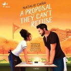 A Proposal They Can't Refuse Lib/E By Natalie Caña Cover Image