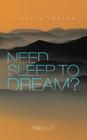 Need Sleep to Dream?: Find Out By Fidelia Iwegbu Cover Image