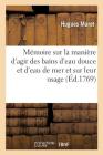 Mémoire Sur La Manière d'Agir Des Bains d'Eau Douce Et d'Eau de Mer Et Sur Leur Usage Cover Image