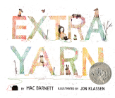 Extra Yarn: A Caldecott Honor Award Winner By Mac Barnett, Jon Klassen (Illustrator) Cover Image