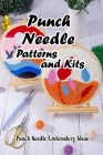 Punch Needle Patterns and Kits: Punch Needle Embroidery Ideas: Mother's Day Gifts Cover Image