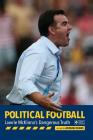 Political Football: Lawrie McKinna's Dangerous Truth By Adrian Deans, Lawrie McKinna Cover Image