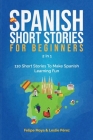 Spanish Short Stories For Beginners 2 In 1: 110 Short Stories To Make Spanish Learning Fun Cover Image