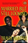 Married but Still Looking: A Novel (Strivers Row) Cover Image