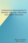 Continuous Improvement in Schools with Lean Education and Smart Transition By Mike Chambers, Mary K. Chambers Cover Image