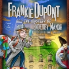 Frankie DuPont and the Mystery of Enderby Manor (Frankie DuPont Mysteries #1) Cover Image