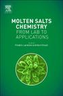 Molten Salts Chemistry: From Lab to Applications By Frederic Lantelme, Henri Groult Cover Image