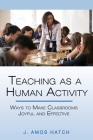 Teaching as a Human Activity: Ways to Make Classrooms Joyful and Effective Cover Image