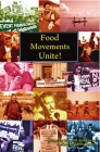 Food Movements Unite!: Strategies to Transform Our Food System By Eric Holt-Gimenez (Editor) Cover Image