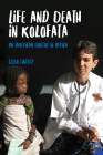 Life and Death in Kolofata: An American Doctor in Africa Cover Image