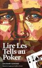 Lire Les Tells Au Poker By Zachary Elwood, Geoffroy D'Avout (Translator) Cover Image