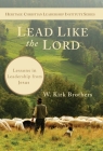 Lead Like the Lord: Lessons in Leadership from Jesus By W. K. Brothers Cover Image