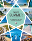 Endless Summer: 52 Sunny Destinations Around the World Cover Image