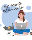 My Favorite Meow-Worker: Cat Co-Worker - Funny At Home Pet Lover Gift - Feline - Cat Lover - Furry Co-Worker - Meow Cover Image
