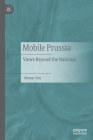 Mobile Prussia: Views Beyond the National Cover Image