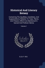 Historical And Literary Botany: Containing The Qualities, Anecdotes, And Supperstitions, Relative To Trees, Plants, And Flowers, Which Are Mentioned I By Eliza P. Reid Cover Image