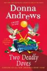 Two Deadly Doves: Six Geese A-Slaying and Duck the Halls (Meg Langslow Mysteries) Cover Image