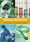 Clinical Research: A Doctor's Survival Guide By Jason Fleming, Theresa Hydes, Karwan Moutasim Cover Image