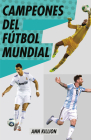 Campeones del fútbol mundial / Champions of Men's Soccer By Ann Killion Cover Image