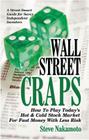 Wall Street Craps: How to Play Today's Hot & Cold Stock Market for Fast Money with Less Risk By Steve Nakamoto, Robin Quinn (Editor), Steve Ferchaud (Illustrator) Cover Image