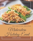 365 Exciting Midwestern Holiday Event Recipes: The Best Midwestern Holiday Event Cookbook that Delights Your Taste Buds By Cindy Moore Cover Image