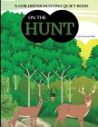 On the Hunt: A Children's Hunting Quiet Activity Book By Sommer Willis Cover Image