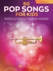 50 Pop Songs for Kids for Trumpet By Hal Leonard Corp (Other) Cover Image