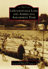 Lesourdsville Lake and Americana Amusement Park (Images of America) By Scott E. Fowler, William H. Robinson (Foreword by) Cover Image