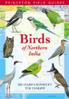 Birds of Northern India By Richard Grimmett, Tim Inskipp, Tim Inskipp Cover Image