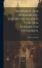 Mahnruf zur Bewahrung Süddeutschlands vor den äußersten Gefahren. By Moritz Von Mohl Cover Image