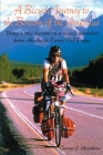 A Bicycle Journey to the Bottom of the Americas: Being a True Account of a Bicycle Adventure from Alaska to Tierra del Fuego By George J. Hawkins Cover Image