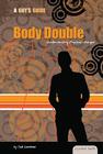 Body Double: Understanding Physical Changes: Understanding Physical Changes (Essential Health: A Guy's Guide) By Tad Kershner Cover Image