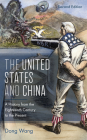 The United States and China: A History from the Eighteenth Century to the Present, Second Edition (Asia/Pacific/Perspectives) By Dong Wang Cover Image