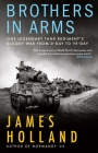 Brothers in Arms: One Legendary Tank Regiment's Bloody War from D-Day to Ve-Day Cover Image