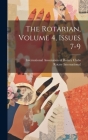 The Rotarian, Volume 4, Issues 7-9 Cover Image