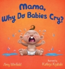 Mama, Why Do Babies Cry? Cover Image