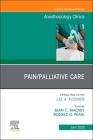 Pain/Palliative Care, an Issue of Anesthesiology Clinics: Volume 41-2 (Clinics: Internal Medicine #41) Cover Image