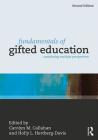 Fundamentals of Gifted Education: Considering Multiple Perspectives By Carolyn M. Callahan (Editor), Holly L. Hertberg-Davis (Editor) Cover Image