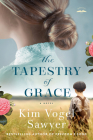 The Tapestry of Grace: A Novel By Kim Vogel Sawyer Cover Image