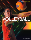 Girls' Volleyball (Girls' Sportszone) By Brendan Flynn Cover Image