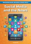 Social Media and the News By Carla Mooney Cover Image