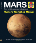 Mars Owners' Workshop Manual: From 4.5 billion years ago to the present (Haynes Manuals) By David M. Harland Cover Image